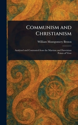 Communism and Christianism by Brown, William Montgomery