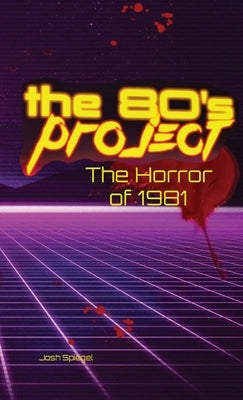 The '80s Project: The Horror of 1981: The Horror of 1981 by Spiegel