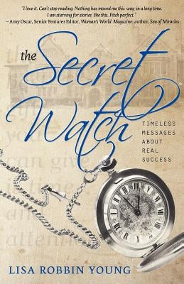 The Secret Watch: Timeless Messages About Real Success by Patten, Andrea