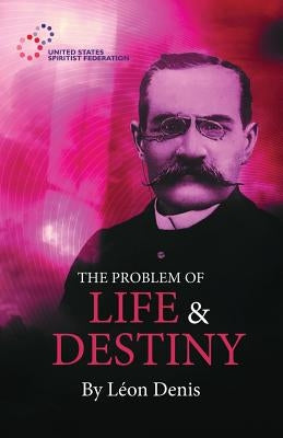 The Problem of Life and Destiny: Experimental Studies by Monteiro, H. M.