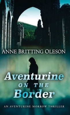 Aventurine on the Border by Oleson, Anne Britting