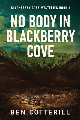 No Body in Blackberry Cove by Cotterill, Ben