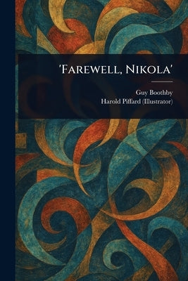 'Farewell, Nikola' by Boothby, Guy