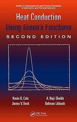 Heat Conduction Using Green's Functions by Cole, Kevin