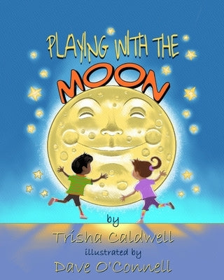 Playing with the Moon by Caldwell, Trisha