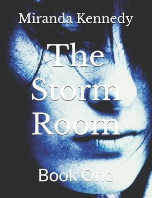 The Storm Room: Book One by Kennedy, Miranda