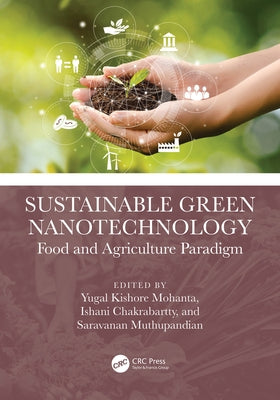 Sustainable Green Nanotechnology: Food and Agriculture Paradigm by Mohanta, Yugal Kishore
