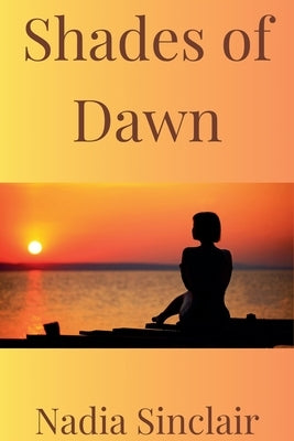 Shades of Dawn by Sinclair, Nadia