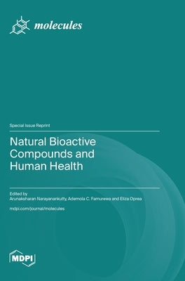 Natural Bioactive Compounds and Human Health by Narayanankutty, Arunaksharan