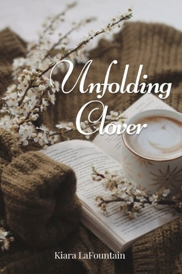 Unfolding Clover by Lafountain, Kiara