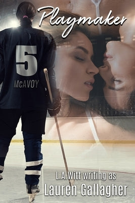 Playmaker: A Sapphic Hockey Romance by Witt, L. a.