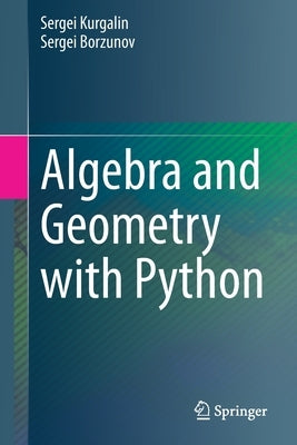 Algebra and Geometry with Python by Kurgalin, Sergei