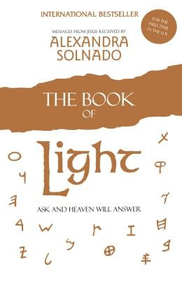 The Book of Light: Ask and Heaven Will Answer by Solnado, Alexandra