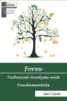 Forex Technical Analyses and Fundamentals: Pocket Guide in How to Do and Make Profit with Forex by Chacha, Smit
