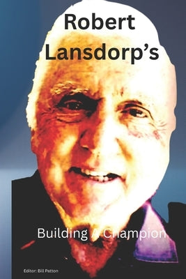 Robert Lansdorp's Building A Champion by Patton, Bill