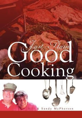 Just Plain Good Cooking by Bill