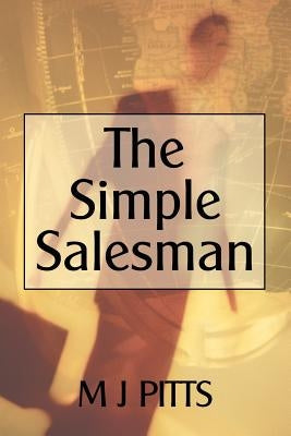 The Simple Salesman by Pitts, M. J.
