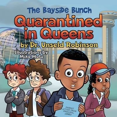 The Bayside Bunch Quarantined in Queens by Robinson, Unseld
