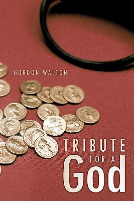 Tribute for a God by Walton, Gordon