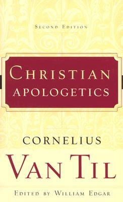 Christian Apologetics by Til, Cornelius Van