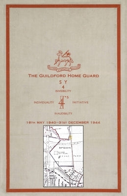 The Guildford Home Guard by Geddes, G. W.