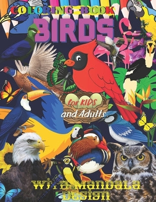 Coloring book BIRDS for Kids and Adults: 32 favorite birds from mountains, seas, rivers, savannas, jungles, desert with butterflies flowers Wildlife A by Sahan, Roman