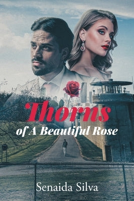 Thorns of A Beautiful Rose by Silva, Senaida