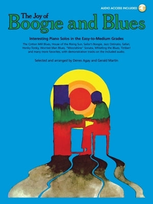 The Joy of Boogie and Blues: With Recordings of Performances by Agay, Denes