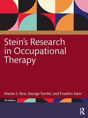 Stein's Research in Occupational Therapy, 7th Edition by Rice, Martin S.