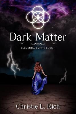 Dark Matter: Elemental Enmity Book Two by McNemar, Amber