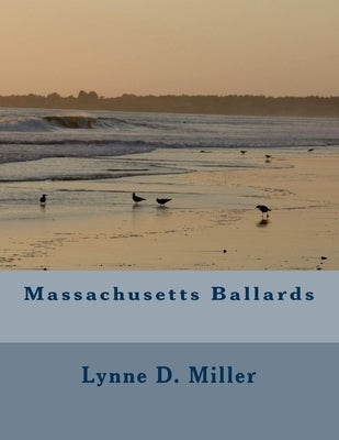 Massachusetts Ballards by Miller, Lynne D.