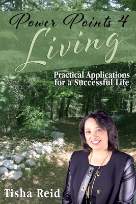 Power Points 4 Living: Practical Applications for a Successful Life by Reid, Tisha