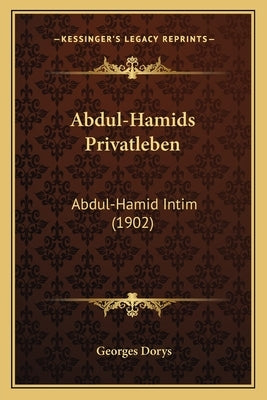 Abdul-Hamids Privatleben: Abdul-Hamid Intim (1902) by Dorys, Georges