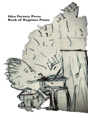 Idea Factory Press Book of Ragtime Piano by Kryzanowski, Matthew