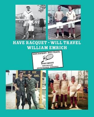 Have Racquet, Will Travel by Emrich, William