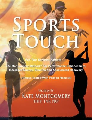 Sports Touch: For The Serious Athlete by Montgomery, Kate a.