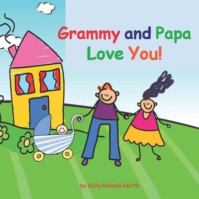Grammy and Papa Love You!: baby boy version by North, Sally Helmick