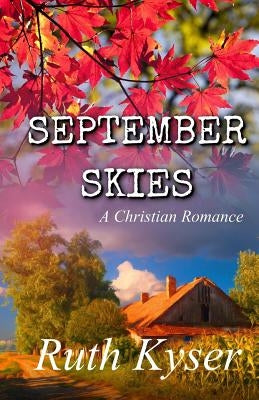 September Skies: A Christian Romance by Kyser, Ruth