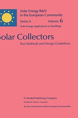 Solar Collectors: Test Methods and Design Guidelines by Gillett, W. B.