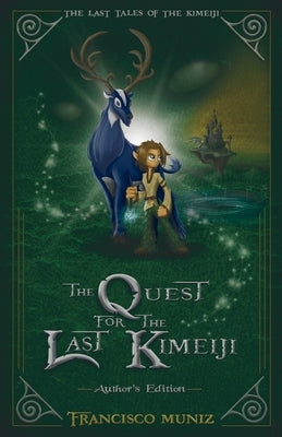 The Quest for the Last Kimeiji: The Last Tales of the Kimeiji (Book 1) -Author's Edition- by Muniz, Francisco