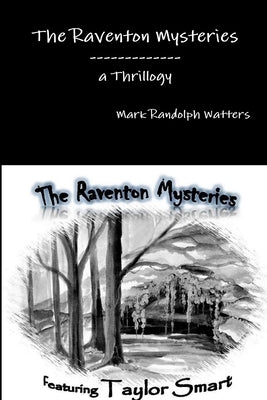The Raventon Mysteries, A Trilogy by Watters, Mark Randolph