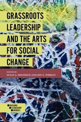 Grassroots Leadership and the Arts for Social Change by Erenrich, Susan J.