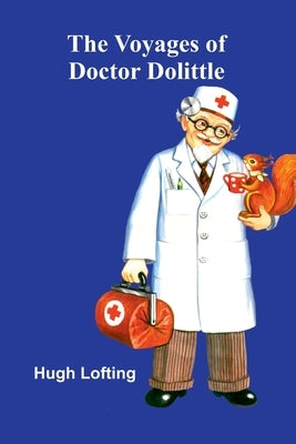 The Voyages of Doctor Dolittle by Lofting, Hugh