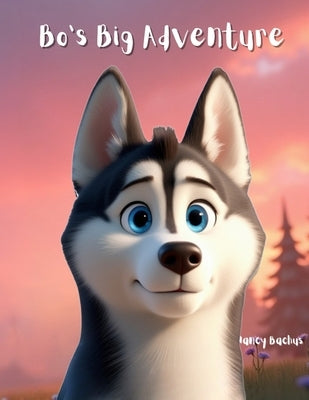 Bo's Big Adventure by Bachus, Nancy E.