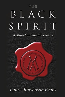 The Black Spirit: A Mountain Shadows Novel by Rawlinson Evans, Laurie
