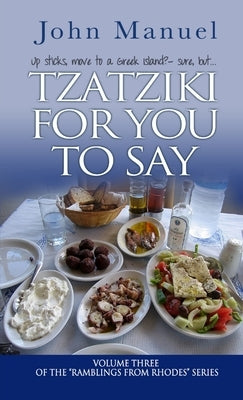 Tzatziki For You to Say by Manuel, John