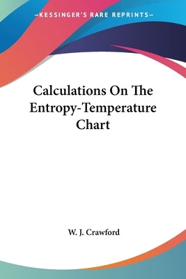 Calculations On The Entropy-Temperature Chart by Crawford, W. J.