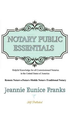 Notary Public Essentials by Franks, Jeannie Eunice