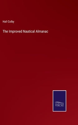 The Improved Nautical Almanac by Colby, Hall
