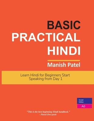 Basic Practical Hindi: Learn Hindi for Beginners - Start Speaking from Day 1 by Patel, Manish